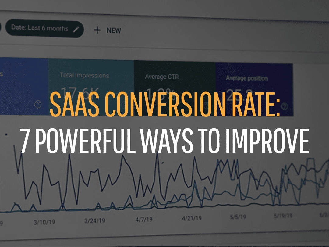 7 Powerful Ways to Improve Your Current SaaS Conversion Rate