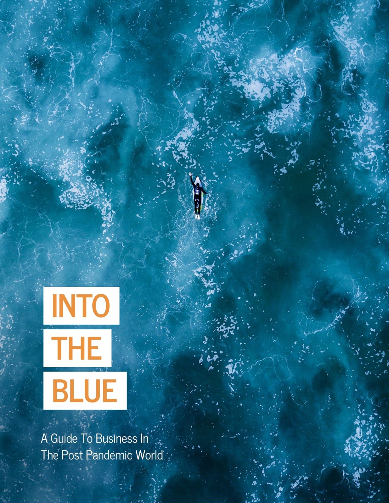 A lone surfer paddles through vibrant, blue ocean waves. Overlaid text reads "INTO THE BLUE" and "Business Guide In The Post-Pandemic World." The image suggests navigating new business landscapes post-pandemic, drawing a parallel to surfing through vast waters.