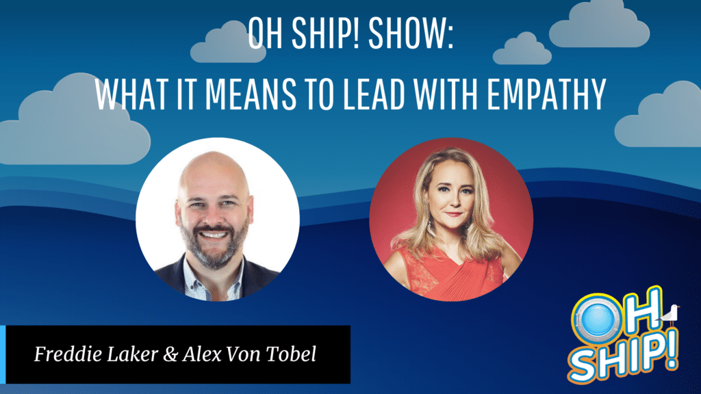 A banner for the "Oh Ship! Show" titled "What It Means to Lead with Empathy," featuring headshots of two speakers. On the left is a bald man in a suit, and on the right is a woman in a red dress. The background has a blue sky with clouds and the show's logo, emphasizing empathic leadership.
