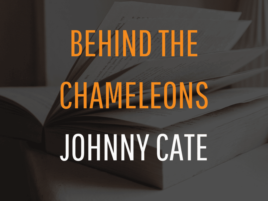 behind the chameleons - johnny cate