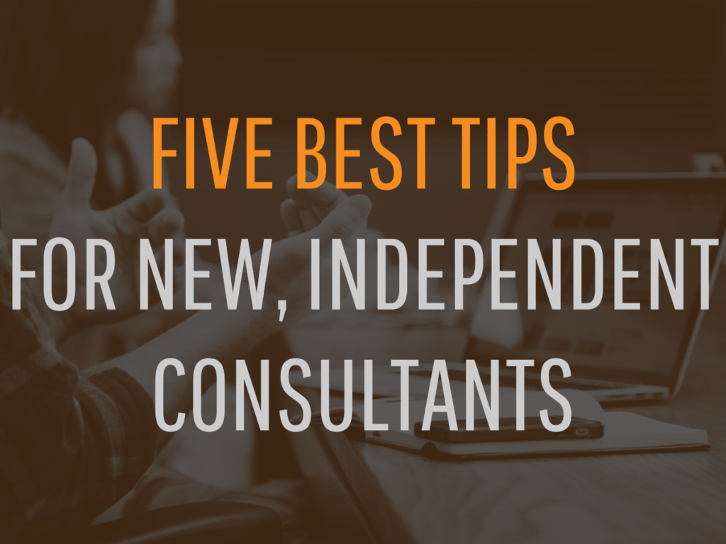 best tips for new independent consultants