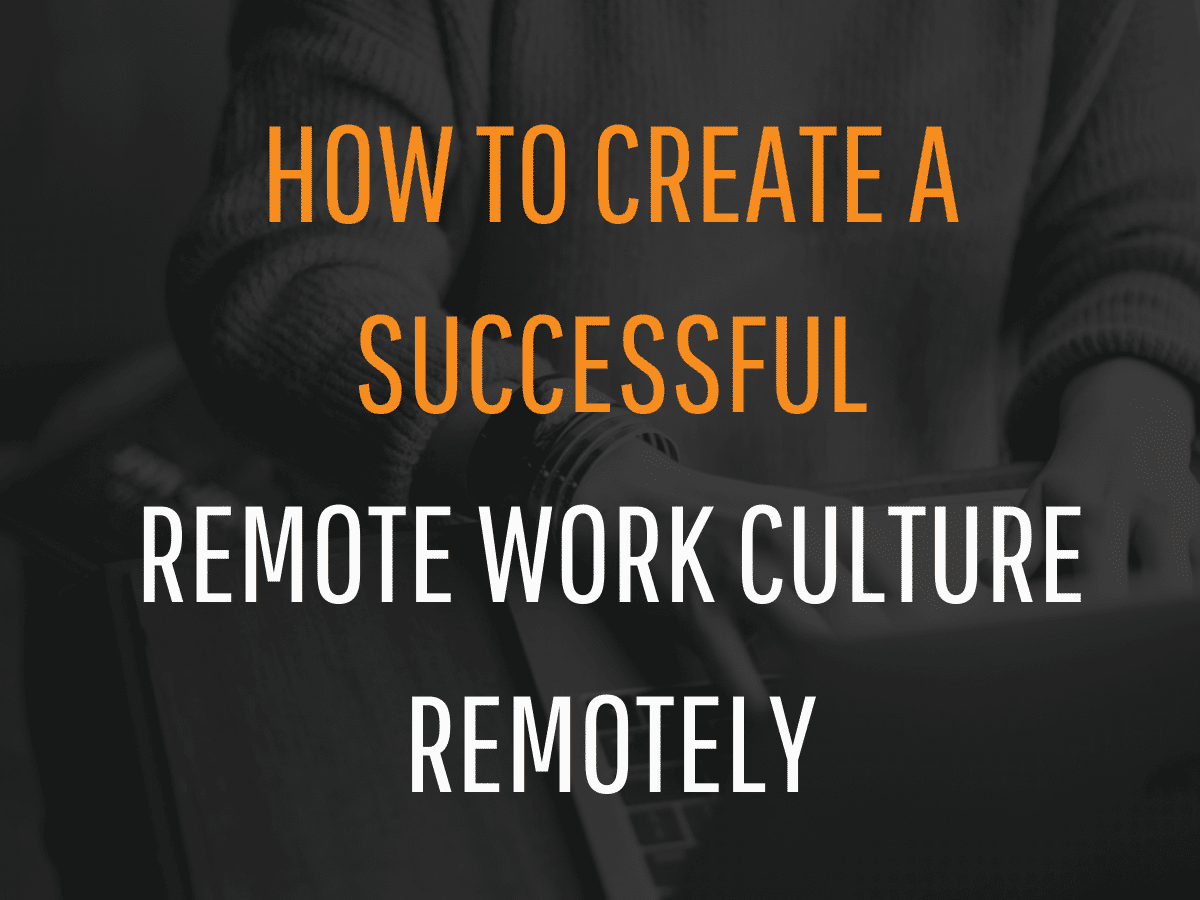 How-To-Create-a-Successful-Remote-Work-Culture-Remotely
