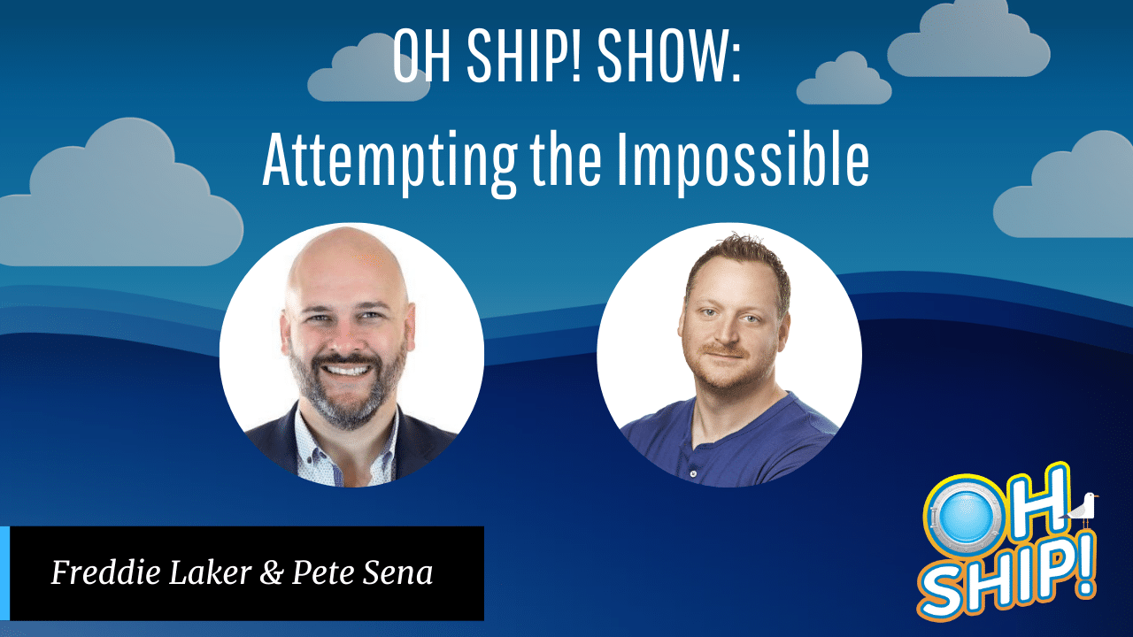 A promotional graphic for the "OH SHIP! SHOW: Attempting the Impossible" features smiling headshots of two men against a blue sky with clouds. Text on the image includes their names, Freddie Laker & Pete Sena, and the show's logo is in the bottom right corner.