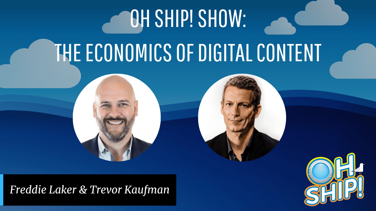 Promotional image for "Oh Ship! Show: The Economics of Digital Content" featuring headshots of two men, Freddie Laker and Trevor Kaufman. The background includes a cartoonish sky with clouds, alongside the show's logo in the bottom right corner. Presented by Independent Media Publications.