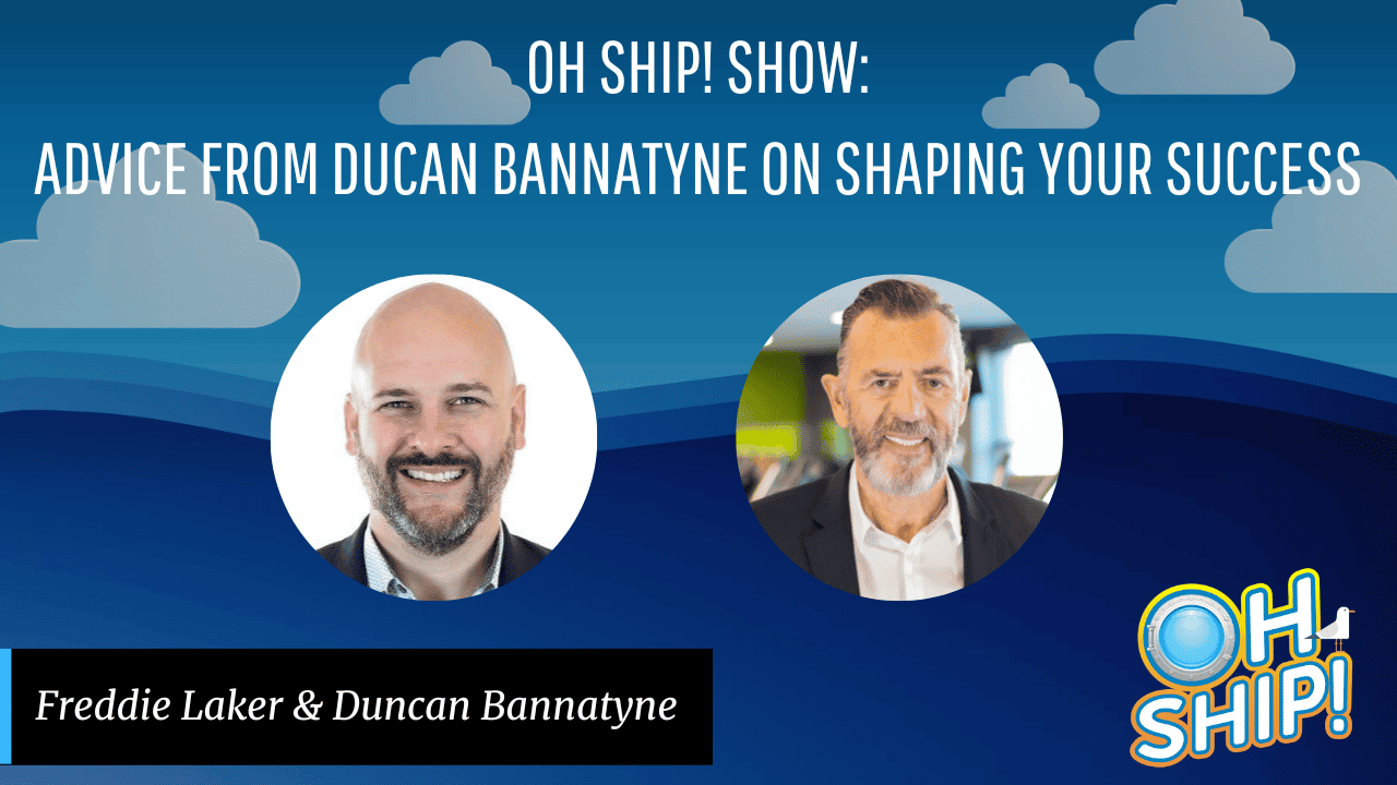 A promotional image for the "Oh Ship! Show" featuring advice from Duncan Bannatyne on shaping your success. The image includes two portraits: a bald man with a beard on the left, and a man with salt-and-pepper hair on the right. Text displays the show's title and descriptions, all set against a blue sky and ocean wave backdrop with the "Oh Ship!" logo in the bottom