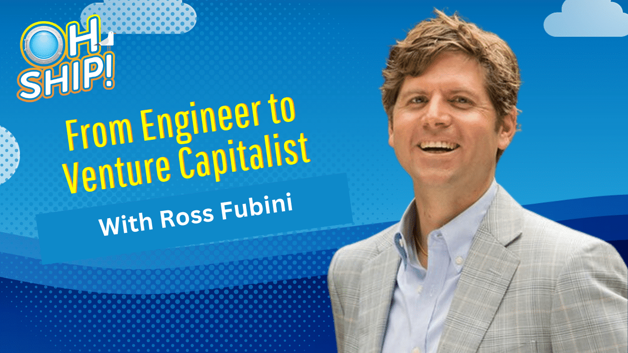 The image depicts a promotional graphic for the event "Oh Ship!" titled "From Engineer to Venture Capitalist," featuring Ross Fubini. Set against a blue, cloud-filled background, a smiling Ross Fubini is shown wearing a suit.
